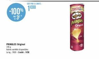 -100% 3⁰  SOIT PAR 3 L'UNITÉ:  1600  PRINGLES Original 195 g  Autres variétés disponibles Le kg 7669-L'unité: 1€50  Investing  Pringles  Orginl 