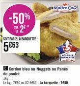 -50% 2⁹"  SOIT PAR 2 LA BARQUETTE:  5€63  Maitre CoQ  VOLABLE 