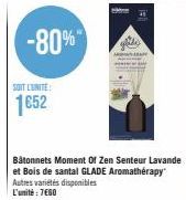 -80%  SOIT L'UNITE:  1652  Bâtonnets Moment Of Zen Senteur Lavande et Bois de santal GLADE Aromathérapy Autres variétés disponibles L'unité : 7660 