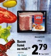 Bacon fumé au miel (4)  ²531731  Prodult  mi  M12/10 240 g  27⁹  ●g-RAD 