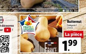 TON RESTIVEN V  FRUITS & LEGUMES DE FRANCE  FRANCE  Butternut Catégorie 1  20  La pièce  199 