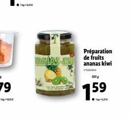 1kg-632€  Préparation de fruits ananas kiwi  5500404  305 g  1.5⁹  59  ●g-5,21€ 