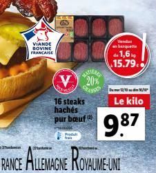 VIANDE BOVINE FRANÇAISE  25  MATIAS  V20%  PASS  16 steaks hachés pur bœuf (2)  Produt  FRANCE ALLEMAGNE ROYAUME-UNI  Vendus banquette  de 1,6kg 15.79.  Dumer 12/1016/10  Le kilo  9.87 