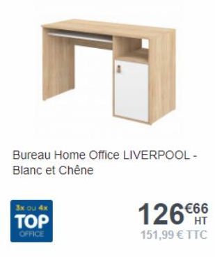 3x ou 4x  |TOP|  OFFICE  Bureau Home Office LIVERPOOL - Blanc et Chêne 