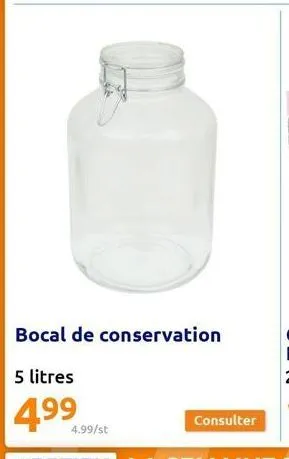 bocal de conservation  5 litres  4.⁹⁹  4.99/st  consulter 