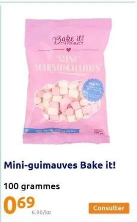 bake it!  till you make it  mini marshmallows  6.90/ka  verites  consulter 