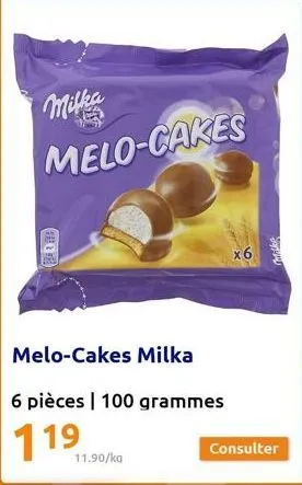 f  melo-cakes  melo-cakes milka  6 pièces | 100 grammes  119  11.90/kg  3116  x6  *  milles 