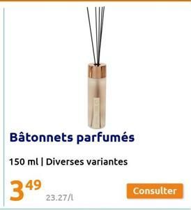 Bâtonnets parfumés  150 ml | Diverses variantes  23.27/1  Consulter 