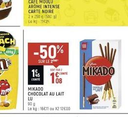 CAFE MOULU AROME INTENSE CARTE NOIRE 2x 250 g (500 al te kg 11624  -50%  SUR LE 2  15 LUNITE  MIKADO CHOCOLAT AU LAIT  SOIT PAR 2  108  LU  90 9  Le kg: 16€11 ou X2 12600  MIKADO  FLAIT  BoiBa 