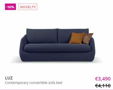 -16% NOVELTY  LUZ  Contemporary convertible sofa bed  €3,490  €4,110 