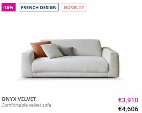 -16% french design novelty  onyx velvet  comfortable velvet sofa  €3,910  €4,606  