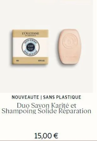 l'occitane  concentra  atra  nouveaute | sans plastique  duo savon karité et shampoing solide réparation  15,00 € 