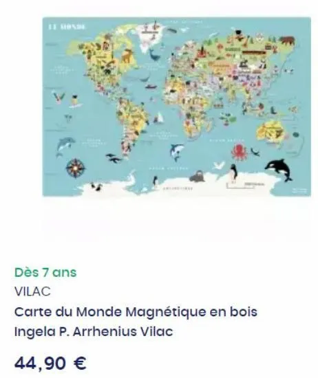 le monde  dès 7 ans vilac  carte du monde magnétique en bois ingela p. arrhenius vilac  44,90 € 