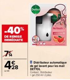 Dettol  No Touch  8 Distributeur automatique de gel lavant pour les mail DETTOL  Contient: Distributeur +gel 250ml+2 piles. 