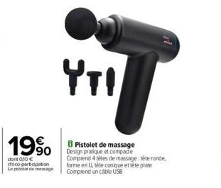 19%  dont 0,10 € déco-participation Le pet de massage  Pistolet de massage Design pratique et compacte Comprend 4 têtes de massage: tête ronde, forme en U, tête conique et tête plate Comprend un cable