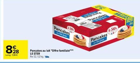 €  Lekg: 7,39 €  Pancakes  la frais  Star  Pancakes au lait "Offre familiale  LE STER  Par 32, 1,12 kg  CERETUR  atpa Pancakes  Pancakes -lait frais  le Stor  OFFE 32 