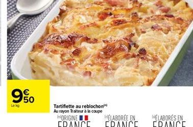 Lekg  யம்  Tartiflette au reblochon Au rayon Traiteur à la coupe 