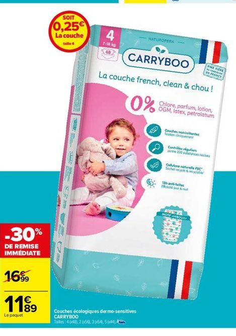 -30%  DE REMISE IMMÉDIATE  16%  1199  €  Le paquet  SOIT  0,25€  La couche  taille 4  SRL  4  7-18 kg  Couches écologiques dermo-sensitives CARRYBOO  Tailles : 4 (+48), 2 (56), 3(154), 5(44)  NATUROPE