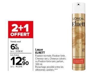 2+1  OFFERT  Vendu seul  645  Le L:21,50 €  Les 3 pour  12%  LeL: 14,33€  Laque ELNETT  Fixation normale, Fixation forte, Cheveux secs, Cheveux colorés ou Fixation forte sans parfum, 300 ml Panachage 