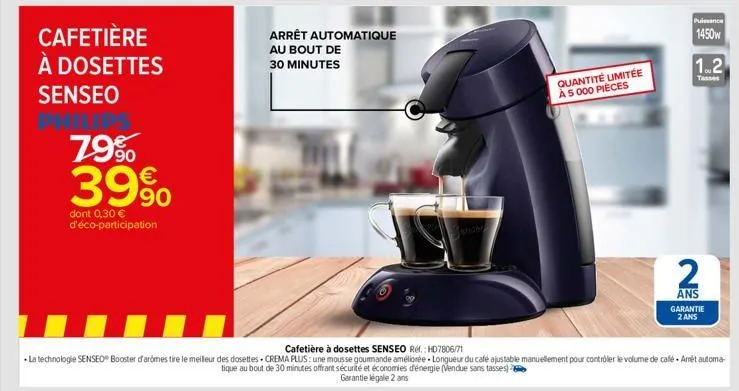 cafetière à dosettes senseo  79% 39%  dont 0,30 € d'éco-participation  arrêt automatique  au bout de  30 minutes  cafetière à dosettes senseo ref.: hd7806/71  la technologie senseo® booster d'arômes t