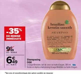 -35%  de remise immédiate  999  lel:25,95€  699  lel: 16,86 €  thin  brazilian keratin smooth  shampoo  monda  keratin pristelse avodo ell cocos ter wen when, while  sulfite free surfactants  0  385ml
