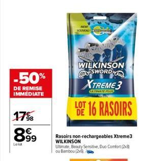 -50%  DE REMISE IMMEDIATE  1798  8.99  €  Lelot  NEW! NOUVEAU  WILKINSON SWORD  XTREME 3  TIMATE PLUS  LOT  16 RASOIRS  Rasoirs non-rechargeables Xtreme3 WILKINSON  Ultimate, Beauty Sensitive, Duo Com