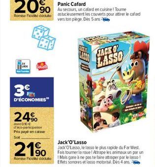 LRDE Gotath  3  D'ÉCONOMIES  24%  dont 0.30 € d'éco-participation Prix payé en caisse  Sot  JACK O LASSO  Panic Cafard  Au secours, un cafard en cuisine! Tourne astucieusement les couverts pour attire