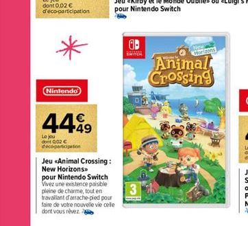 Nintendo  4449  Le jou don't 002 € déco-participation  Jeu «Animal Crossing: New Horizons>> pour Nintendo Switch Vivez une existence paisible pleine de charme, tout en travaillant d'arrache-pied pour 
