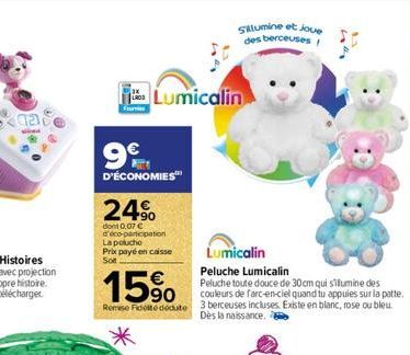 ga  Furnis  9€  D'ÉCONOMIES™  Lumicalin  24⁹  dont 0,07 € d'éco-participation La poluche Prix payé en caisse  Sol  15%  Remise Fideltedodute  *  Siltumine et joue  des berceuses  Lumicalin  Peluche Lu