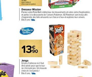 Hasbro Gaming  13%  MISSION  Dresseur Mission  Prenez votre Poké Ball à détecteur de mouvements et votre carte d'exploration, et partez à la découverte de l'univers Pokémon. 68 Pokémon sont inclus afi