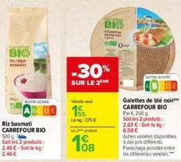 carduur  bio  basmati  nutri score  riz basmati carrefour bio 500 g  soit les 2 produits: 2,46 €-soit le kg: 2,46 €  -30%  sur le 2⁰  vendu sou  1€ 155 leig:775€  consu  bio  le 2 produ  108  mutri-sc