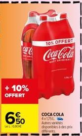 + 10% OFFERT  650  LeL:093€  10% OFFERT  Coca-Cola  eor  ANGLIC  COCA COLA  4x175L Autres vars disponibles à des prix  diferents 