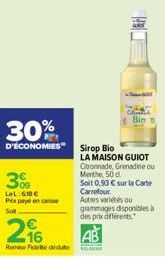 300  LeL: 638 € Px payé en caisse Sot  296  Rome Facte de  30%  D'ECONOMIES Sirop Bio  a Bie  LA MAISON GUIOT Citronnade, Grenadine ou Merthe, 50 d  Soit 0,93 € sur la Carte Carrefour Autres variétés 