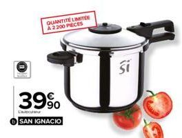 QUANTITÉ LIMITÉE A2 200 PIECES  39%  90  Camutbcadtenuar  SAN IGNACIO  si 