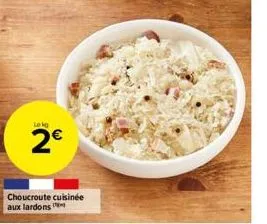 lekg  2€  choucroute cuisinée aux lardons 