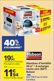 40%  D'ÉCONOMIES  19%  Labsorbourd'hu Prix payncasse  TOP PRONO  1194  Rom Fedeute  Rubson  RERO 360  DOB  TOP PROMO  APPARE HERST  Rubson  Absorbeur d'humidité 20 m²+4 recharges neutre aéro 360°C Rub