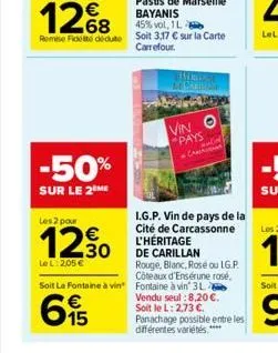 -50%  sur le 2 me  les 2 pour  estrids 200  vin o pays autof  i.g.p. vin de pays de la cité de carcassonne l'héritage  de carillan rouge, blanc, rosé ou lg.p  côteaux d'ensérune rosé,  le l: 2,05 €  s