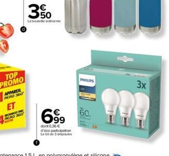 APPAREIL RERO 360  ET  RECHARGES ARE RERO 360  3% 350  Labout isotherme  69⁹  €  dont 0,36€ d'éco-participation Le lot de 3 ampoules  PHILIPS  60.  3x 