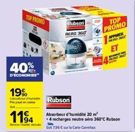 TOP PROMO  SEM  40%  D'ECONOMIES  19% Labour du Rubson  Prix payé en case  Sot  1194  Rom Fecute  Rubson  RERO 360°  Absorbeur d'humidité 20 m² +4 recharges neutre aéro 360°C Rubson  Solt 7.96 € sur l