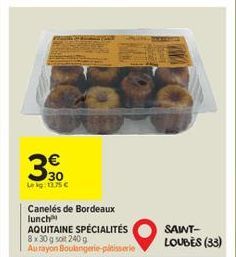 30  Lekg: 13.75 €  Caneles de Bordeaux lunch AQUITAINE SPÉCIALITÉS  8x30 g soit 240 g Aurayon Boulangerie patisserie  SAINT-LOUBÈS (33) 