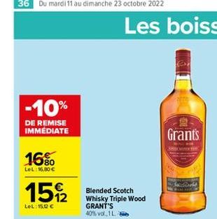 -10%  DE REMISE IMMÉDIATE  16%  LeL: 16,80 €  15/2  LeL: 15,02 €  Blended Scotch Whisky Triple Wood  GRANT'S 40% vol., 1L  Grants  MILLOR  Kaja Lestek)  Fac 