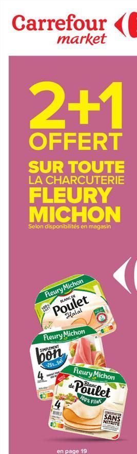 2+1  OFFERT  SUR TOUTE LA CHARCUTERIE  FLEURY MICHON  Selon disponibilités en magasin  Fleury Michon  BLANC DE  Poulet Halal  Fleury Michon  SIMPLEMENT  bon  -25%.Sef  Fleury Michon  Blanc  de Poulet 