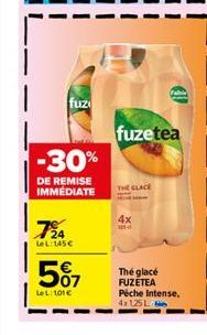 fuz  -30%  DE REMISE IMMÉDIATE  724  LeL: 145€  5%7  LeL: 101€  4x 15-d  THE CLACE  fuzetea  Thé glacé FUZETEA Péche Intense. 4x125L 