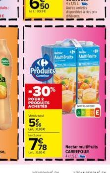 Vondu su  5%  Produits  Carrefour  LeL:093€  -30%  POUR 2 PRODUITS ACHETES  Les 2 pour  7⁹8  LeL: 0,65 €  14  tar  a  Multifruits Multifruits  NUT-SCORE 