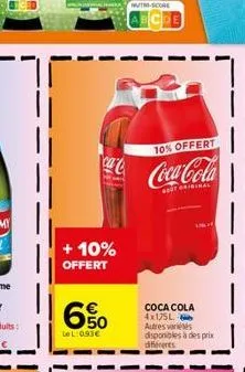 + 10% offert  ca  6%  le l:093€  muth-score  10% offert  coca-cola  bout griginal  ulit  coca cola 4x175l autres variés disponibles à des prix diferents 