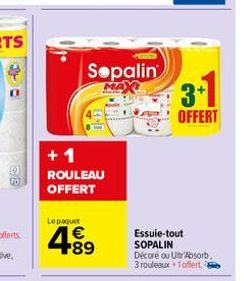 84  Sepalin  +1  ROULEAU OFFERT  Le paquet  489  3+1  OFFERT  Essuie-tout  SOPALIN Décoré ou UltrAbsorb  3 rouleaux Toffert. 