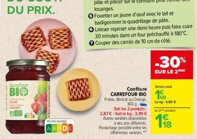 Carrefour  BIO  FRAISE ARBE  MUTRI-SCORE  DE  Fraise, Abricot ou Orange.  360 g  Soit les 2 produits: 2,87 € - Soit le kg: 3,99 € Autres variétés disponibles à des prix différents. Panachage possible 