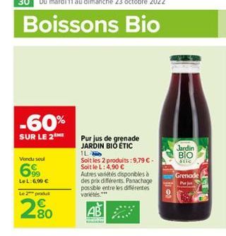 30 Du mardi 11 au dimanche 23 octobre 2022  Boissons Bio  -60%  SUR LE 2 ME  Vondu soul  699  Le L:6,99 €  Le 2 produ  280  Pur jus de grenade JARDIN BIÓ ÉTIC  1L  Soit les 2 produits: 9,79 € - Soit l