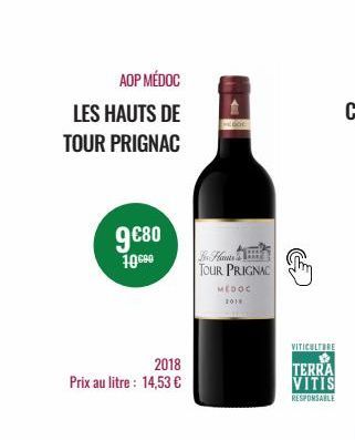 AOP MÉDOC  LES HAUTS DE  TOUR PRIGNAC  9€80  10690  2018  Prix au litre: 14,53 €  TOUR PRIGNAC  MEDOC  2018  VITICULTURE  B  TERRA  VITIS  RESPONSABLE  