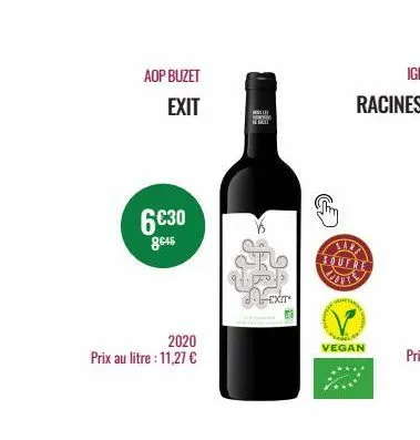 aop buzet  exit  6€30  8c45  2020 prix au litre : 11,27 €  t  sto we  exit  sala soufre  vegan 